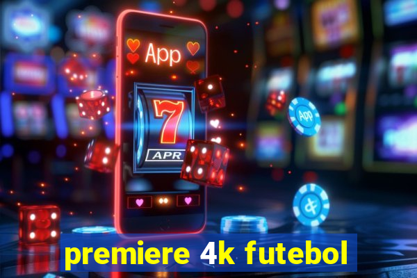 premiere 4k futebol